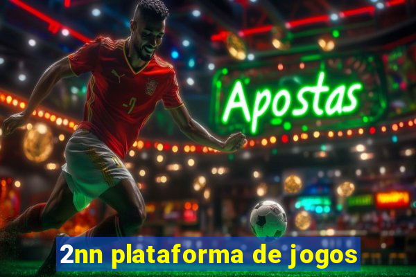 2nn plataforma de jogos